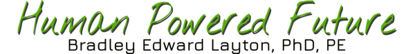 This image presents a horizontal logo layout set against a white background. Primary Heading: The words "Human Powered Future" are written in a casual, brush-style script font across a single line. The lettering is vibrant lime green with a distinct dark grey drop-shadow cast offset to the lower left, giving it a 3D effect. Secondary Text: Positioned directly centered beneath the main heading is the name and credentials "Bradley Edward Layton, PhD, PE". This line is set in a clean, dark grey, rounded sans-serif typeface in all-caps.